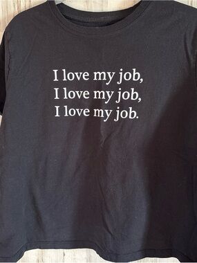 Target Black Short Sleeve Tee with White "I love my job" Graphic